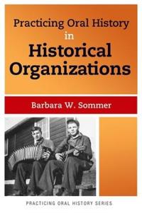Kirjan kansi "Practicing Oral History in Historical Organizations"