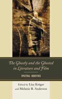 Bokomslag för "The Ghostly and the Ghosted in Literature and Film"
