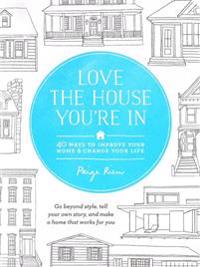 Love the House You're In