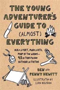 The Young Adventurer's Guide to (Almost) Everything