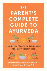 The Parent's Complete Guide to Ayurveda
