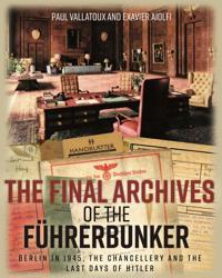 The Final Archives of the FüHrerbunker