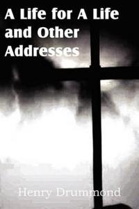 Bokomslag för "A Life for a Life and Other Addresses"