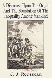 Bokomslag för "A Discourse Upon the Origin and the Foundation of the Inequality Among Mankind"