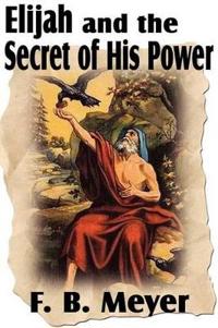 Bokomslag för "Elijah and the Secret of His Power"