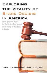 Exploring the Vitality of Stare Decisis in America