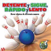 Detente y sigue, rapido y lento