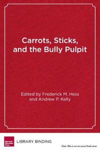 Carrots, Sticks and the Bully Pulpit