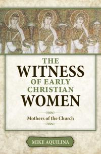 Witness of Early Christian Women
