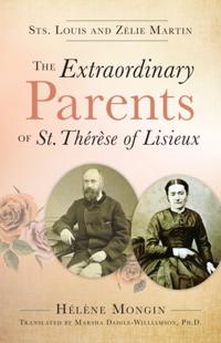Extraordinary Parents of St. Therese of Lisieux
