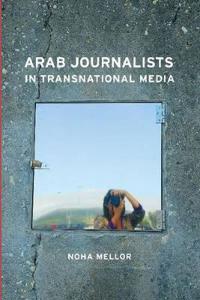 Bokomslag för "Arab Journalists in Transnational Media"