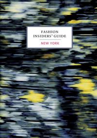 Fashion Insiders' Guide to New York