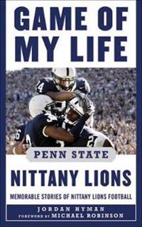 Game of My Life Penn State Nittany Lions
