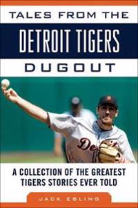 Bokomslag för "Tales from the Detroit Tigers Dugout"