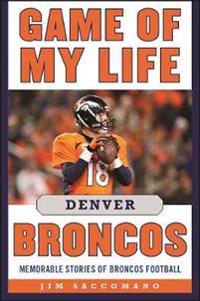 Bokomslag för "Game of My Life Denver Broncos"