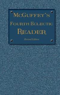 McGuffey's Fourth Eclectic Reader