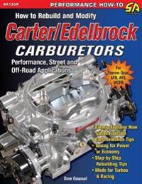 How to Rebuild and Modify Carter/Edelbrock Carburetors
