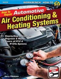 How to Repair Automotive Air-Conditioning and Heating Systems