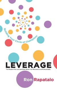 Bokomslag för "Leverage the People Who Love and Care About You Personally and Professionally"