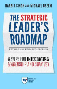 The Strategic Leader's Roadmap, Revised and Updated Edition