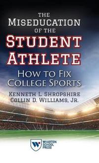 Bokomslag för "The Miseducation of the Student Athlete"