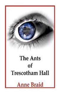The Ants of Trescotham Hall