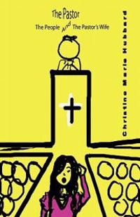 Bokomslag for "The Pastor, the People and the Pastor's Wife"