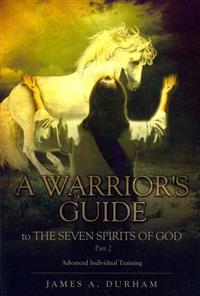 A Warrior's Guide to THE SEVEN SPIRITS OF GOD Part 2