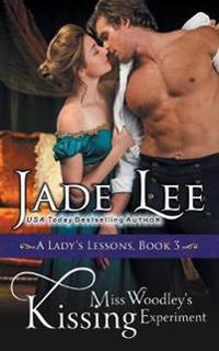 Bokomslag för "Miss Woodley's Kissing Experiment (a Lady's Lessons, Book 3)"