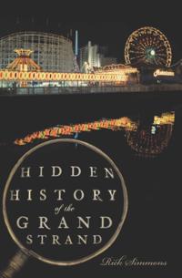 Hidden History of the Grand Strand