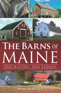 Barns of Maine: Our History, Our Stories