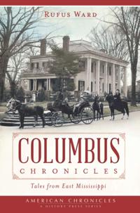 Columbus Chronicles: Tales From East Mississippi