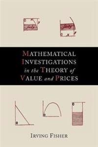 Mathematical Investigations in the Theory of Value and Prices