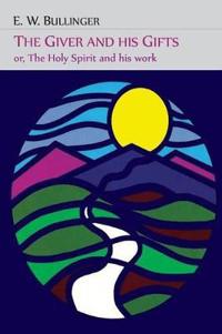 The Giver and His Gifts; Or, The Holy Spirit and His Work