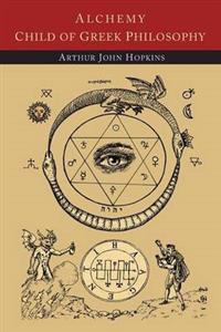 Bokomslag för "Alchemy Child of Greek Philosophy"