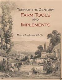 Turn-of-the-Century Farm Tools and Implements