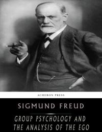 Group Psychology and the Analysis of the Ego