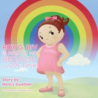 Kirjan kansi "Roy G. Biv Is Mad at Me Because I Love Pink"