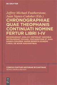 Chronographiae Quae Theophanis Continuati Nomine Fertur Libri I-IV