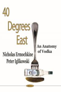 40 Degrees East: An Anatomy of Vodka
