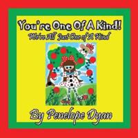 You're One of a Kind! We're All Just One of a Kind