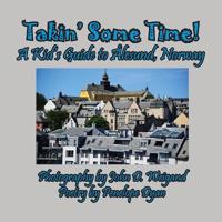 Takin' Some Time! A Kid's Guide to Ålesund, Norway