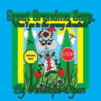 Great Grandma Says, "Don't go in the wrong direction!"