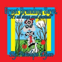 Great Grandma Says, "It's all done and dusted!"