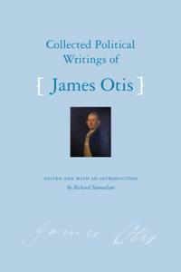 Collected Political Writings of James Otis