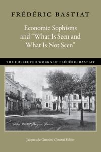 The Collected Works of Frédéric Bastiat