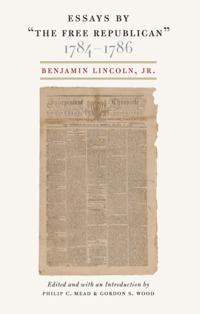 Essays by &quote;The Free Republican&quote; 1784-1786