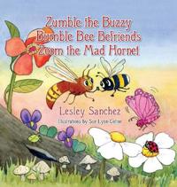 Kirjan kansi "Zumble the Buzzy Bumble Bee Befriends Zoom the Mad Hornet"