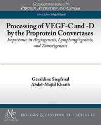 Processing of VEGF-C and -D by the Proprotein Convertases