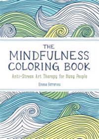 The Mindfulness Coloring Book: Relaxing, Anti-Stress Nature Patterns and Soothing Designs